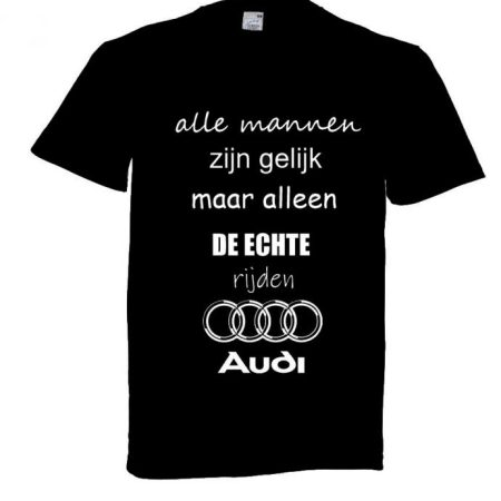 T-shirt Audi - Alle mannen zijn gelijk