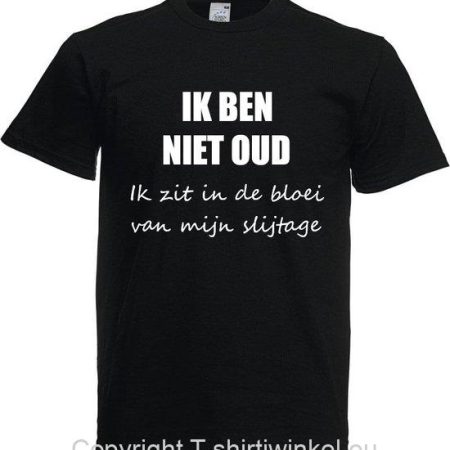 T-shirt - ik ben niet oud