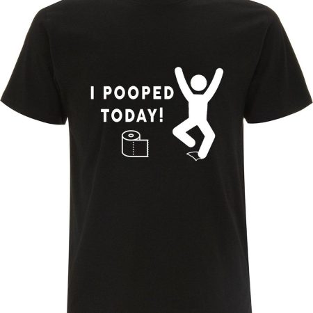 I pooped today t-shirt