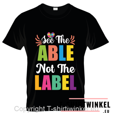 T-shirt "See the able, not the label"