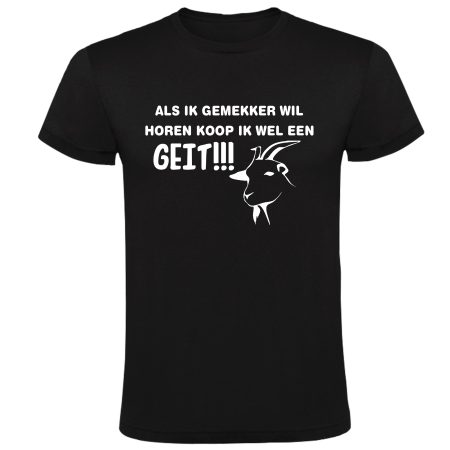 T-shirt - Als ik gemekker wil horen