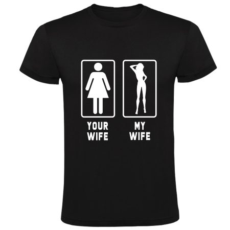 T-shirt - Your Wife - My Wife