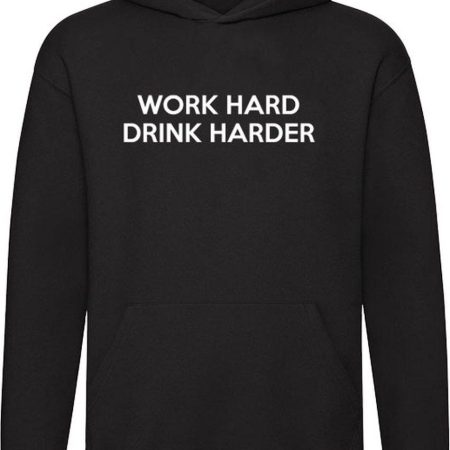 Hoodie - Work Hard Drink Harder