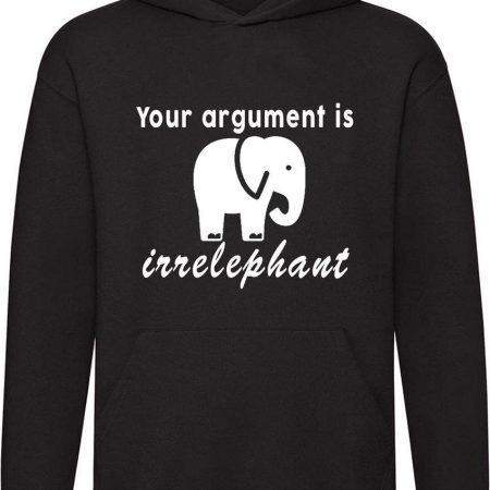Hoodie - Your argument is irrelephant